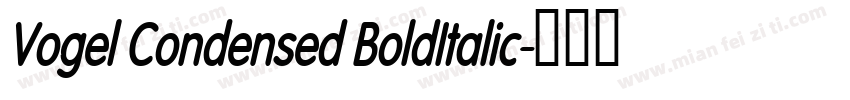 Vogel Condensed BoldItalic字体转换